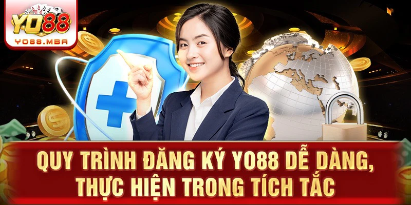 Quy trình đăng ký Yo88 dễ dàng, thực hiện trong tích tắc